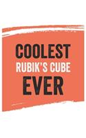 Coolest Rubik's Cube Ever Notebook, Rubik's Cubes Gifts Rubik's Cube Appreciation Gift, Best Rubik's Cube Notebook A beautiful