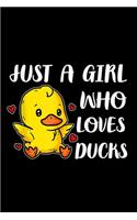 Just A Girl Who Loves Ducks