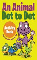 An Animal Dot to Dot Activity Book