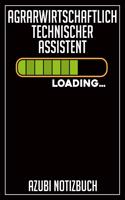 Agrarwirtschaftlich Technischer Assistent Loading... Azubi Notizbuch: 120 Seiten Kariert im Format A5 (6x9 Zoll) mit Soft Cover Glänzend.