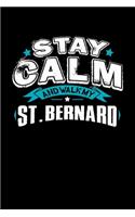Stay Calm And Walk My St. Bernard