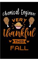 Chemical Engineer very thankful this fall: Lined Notebook / Diary / Journal To Write In 6"x9" for Thanksgiving. be Grateful Thankful Blessed this fall and get the pumpkin & Turkey ready.