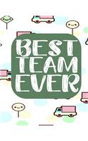 Best Team Ever: Office Lined Journal - Notebook - Employee Appreciation Gifts for Coworker - Gift Idea To Project, Sports Teams, Team Leader And Teammates