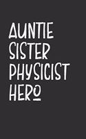 Aunt Sister Physicist Hero: Aunt Journal, Diary, Notebook or Gift for Auntie