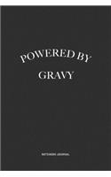 Powered By Gravy: A 6x9 Inch Journal Diary Notebook With A Bold Text Font Slogan On A Matte Cover and 120 Blank Lined Pages Makes A Great Alternative To A Card