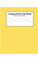 Composition Notebook - Wide Rule Half Blank: Yellow Lined School Journal for Children Kids Girls Boys Teens