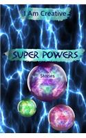 I Am Creative Super Powers Stories