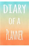 Diary of a Planner: The perfect gift for the professional in your life - 119 page lined journal