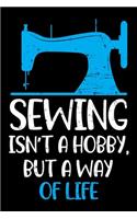 Sewing Isn't a Hobby, But a Way of life