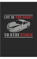 Life is too short to stay stock