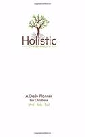 Holistic Christian Life: A Daily Planner for Christians, Mind-Body-Soul