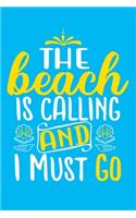The Beach Is Calling And I Must Go