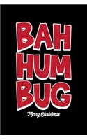 Bah Hum Bug: Bah Humbug Notebook - Anti Christmas Santa Claus Hater Winter Holiday Season Mini Notepad Funny Humor Gift College Ruled (6"X9")