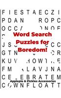 Word Search Puzzles for Boredom!