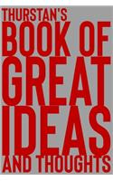 Thurstan's Book of Great Ideas and Thoughts