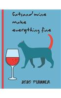 Cats and Wine Make Everything Fine 2020 Planner: Jan 2020- Jan 2021 Weekly Planner