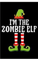 I'm the Zombie Elf: Blank Lined Family Matching Christmas Diary - Best Christmas gift Notebook And Journal - 6x9 Inch 120 Pages White Paper