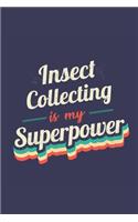 Insect Collecting Is My Superpower: A 6x9 Inch Softcover Diary Notebook With 110 Blank Lined Pages. Funny Vintage Insect Collecting Journal to write in. Insect Collecting Gift and Supe