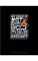 My Child Is Not Rude, Hyper Or Weird. It's Called Adhd What's Your Excuse?: Graph Paper Notebook - 0.25 Inch (1/4") Squares(155 Graph Paper Notebook - 0.25 Inch (1/4") Squares)