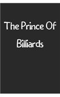 The Prince Of Billiards: Lined Journal, 120 Pages, 6 x 9, Funny Billiards Gift Idea, Black Matte Finish (The Prince Of Billiards Journal)