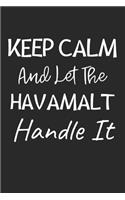 Keep Calm And Let The Havamalt Handle It