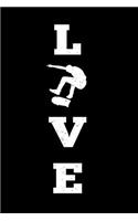 LOVE Skateboarding Skateboarder Notebook