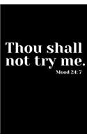 Thou shall not try me Mood 24