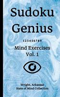 Sudoku Genius Mind Exercises Volume 1: Wright, Arkansas State of Mind Collection