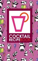 Cocktail Recipe Book: Blank Mixed Drink Recipe Journal, Cocktail Recipes Organizer for Non-Alcoholic, Alcoholic, Virgin Drinks, Cute Panda Cover(66 Cocktail Recipe Books)