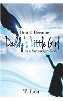 How I Became Daddy's Little Girl