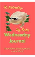 It's Wednesday, My Dudes - Wednesday Journal: 6x9,100 Pages, Blank Lined Journal for Every Frog Memes Lover on the World