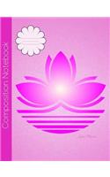 Lotus Flower Composition Notebook: College Ruled Journal to write in for school, take notes, for girls, students, yoga teachers, homeschool, glossy pink Cover