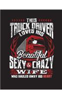 This Truck Driver Loves His Beautiful Sexy & Crazy Wife Who Hauled Away His Heart