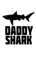 Daddy Shark: Sketchbook and Notebook for Writing, Drawing, Doodling and Sketching 6"x 9"