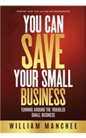 You Can Save Your Small Business