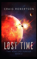 Lost Time: (2 Time Wars Last Forever)