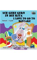 Ich gehe gern in die Kita I Love to Go to Daycare: German English Bilingual Edition