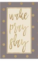 Wake Pray Slay: Journal: Dusky Neutral Polka Dot Design