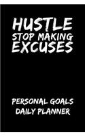 Hustle - Stop Making Excuses: Personal Goals Daily Planner
