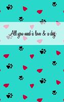 All You Need Is Love & a Dog: Pocket Gift Notebook for Dog and Puppy Lovers