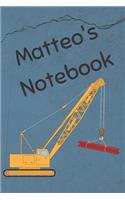 Matteo's Notebook: Construction Equipment Crane Cover 6x9 100 Pages Personalized Journal Drawing Notebook(2 Jr Journals and Notebooks for Matteo)