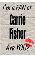 I'm a Fan of Carrie Fisher Are You? Creative Writing Lined Journal: Promoting Fandom and Creativity Through Journaling...One Day at a Time(479 Actors)