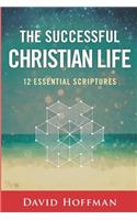 Successful Christian Life: 12 Essential Scriptures