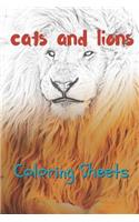 Cat and Lion Coloring Sheets: 30 Cat and Lion Drawings, Coloring Sheets Adults Relaxation, Coloring Book for Kids, for Girls, Volume 9