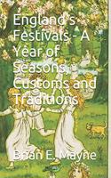 England's Festivals - A Year of Seasons, Customs and Traditions