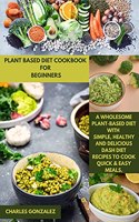 Plant Based Diet Cookbook for Beginners