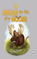 Mouse the Size of a Moose