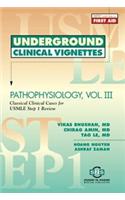 Underground Clinical Vignettes for USMLE Step 1: Pt. 3: Pathophysiology