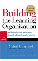 Building the Learning Organization: Achieving Strategic Advantage Through a Commitment to Learning