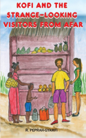 Kofi and the Strange-Looking Visitors from Afar